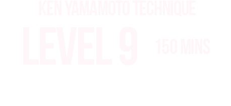 KEN YAMAMOTO TECHNIQUE LEVEL TEN LEVEL9 内容をご紹介